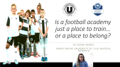thumbnail of medium EUTOPIA Impact School 2025: Is a football academy just a place to train or a place to belong? (Diana-Ioana Nemeș)