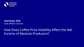 thumbnail of medium StuFoExpo 2026: How Does Coffee Price Volatility Affect the Net Income of Mexican Producers? 