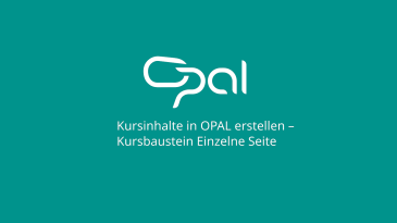thumbnail of medium Einführung in die Lernplattform OPAL: Kursinhalt mit Kursbaustein Einzelner Seite