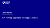 thumbnail of medium StuFoExpo 2026: Ein Vortrag über sehr niedrige Satelliten